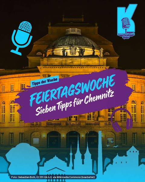 Feiertagswoche in Chemnitz! Am Samstag ist der 3. Oktober, und wir haben euch sieben Tipps rausgesuc